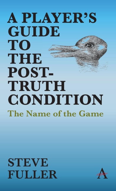 A Players Guide to the Post-Truth Condition: The Name of the Game