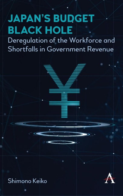 Japans Budget Black Hole: Deregulation of the Workforce and Shortfalls in Government Revenue