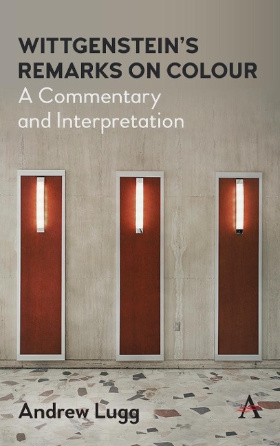 Wittgensteins Remarks on Colour: A Commentary and Interpretation