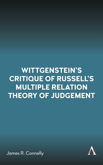 Wittgensteins Critique of Russells Multiple Relation Theory of Judgement