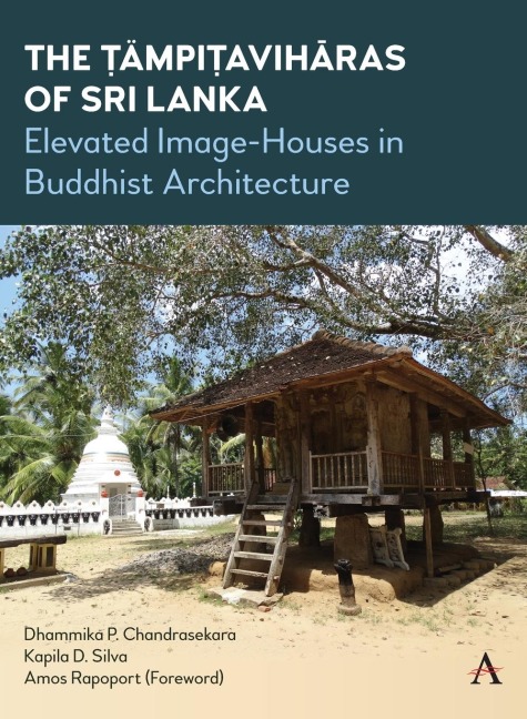 The Tämpi¿avih¿ras of Sri Lanka: Elevated Image-Houses in Buddhist Architecture