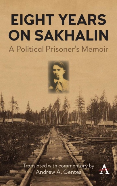 Eight Years on Sakhalin: A Political Prisoner's Memoir