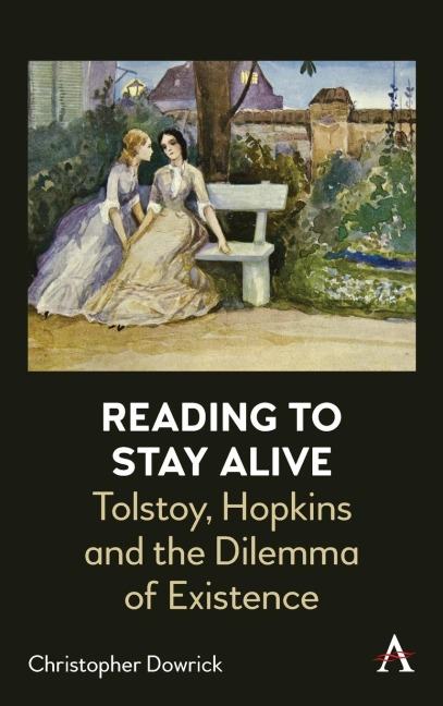 Reading to Stay Alive: Tolstoy, Hopkins and the Dilemma of Existence