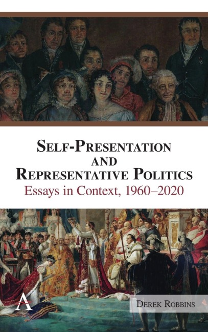Self-Presentation and Representative Politics: Essays in Context, 1960-2020