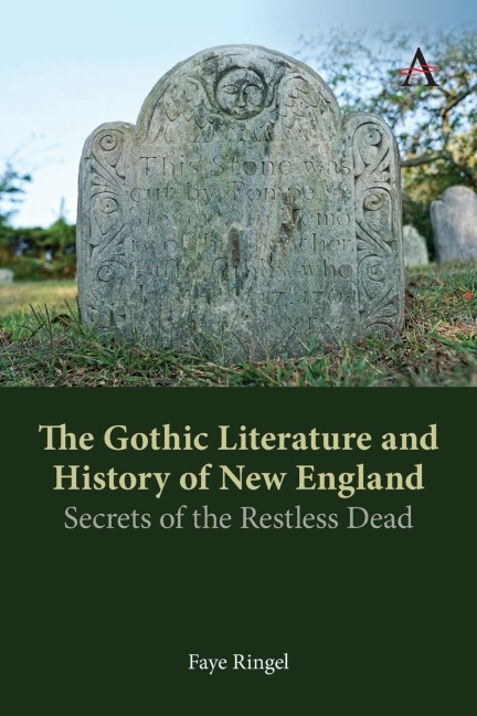 The Gothic Literature and History of New England: Secrets of the Restless Dead