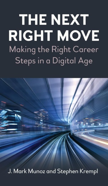 The Next Right Move: Making the Right Career Steps in a Digital Age