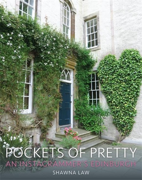 Pockets of Pretty: An Instagrammers Edinburgh