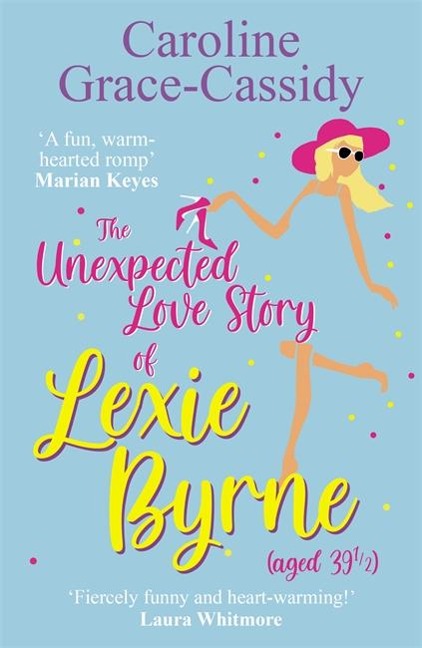 The Unexpected Love Story of Lexie Byrne (Aged 39 1/2)
