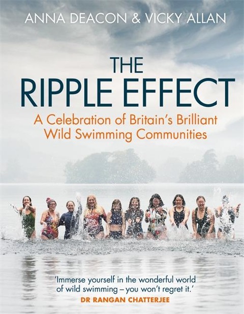 The Ripple Effect: A Celebration of Britains Brilliant Wild Swimming Communities