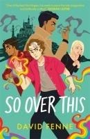 So Over This: The electric finale to the queer YA trilogy