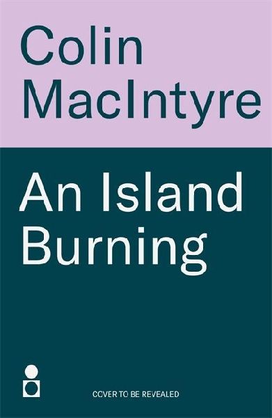 An Island Burning: The second book in the gripping Mull Mysteries series