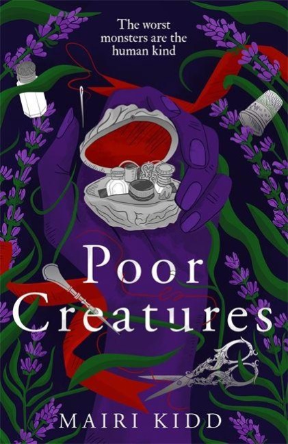 Poor Creatures: The fascinating story of Mary Shelley - the mind which birthed Frankenstein