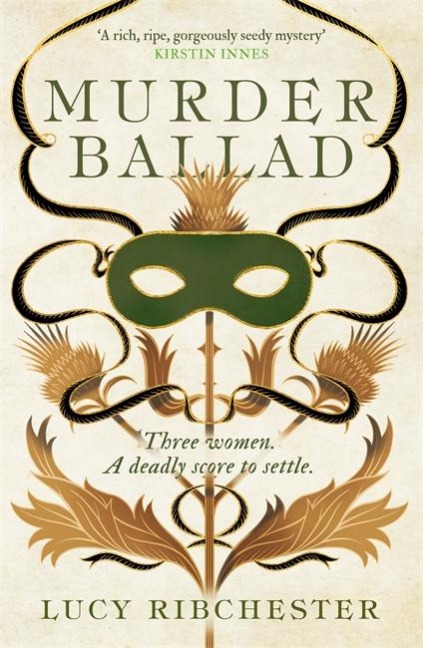 Murder Ballad: A gripping mystery of desire, betrayal and secrets set in the musical world of 18th century Edinburgh