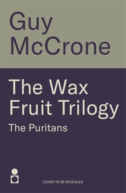 Wax Fruit Trilogy: The Puritans