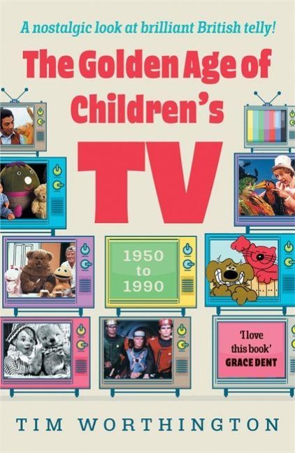 The Golden Age of Childrens TV: The shows we loved growing-up, the perfect gift