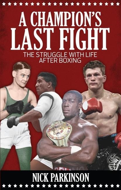 A Champions Last Fight: The Struggle with Life After Boxing