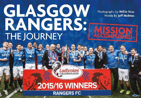 Glasgow Rangers - The Journey: Mission Accomplished