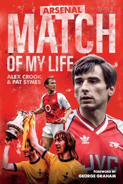 Arsenal Match of My Life: Gunners Legends Relive Their Greatest Games