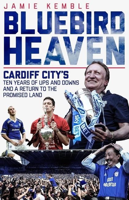 Bluebird Heaven: Cardiff Citys Return to the Promised Land