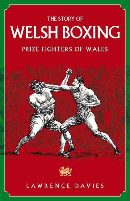 The Story of Welsh Boxing: Prize Fighters of Wales