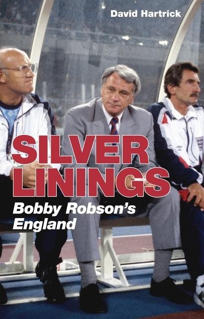 Silver Linings: Bobby Robsons England