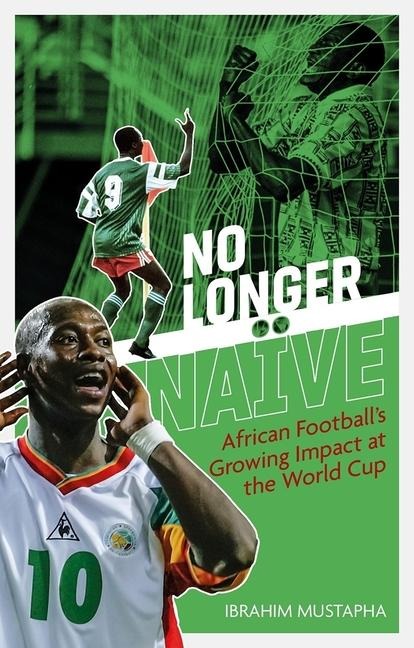 No Longer Naïve: African Football's Growing Impact at the World Cup