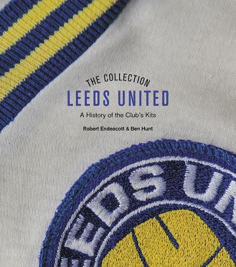 The Leeds United Collection: A History of the Clubs Kits