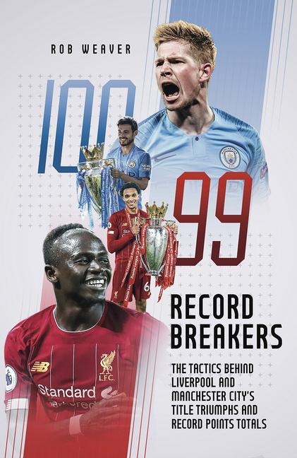 Record Breakers: The Tactics Behind Liverpool and Manchester Citys Title Triumphs and Record Points Totals