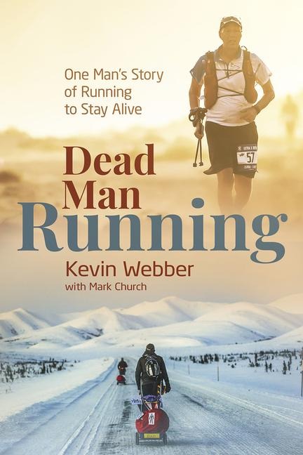 Dead Man Running: One Mans Story of Running to Stay Alive