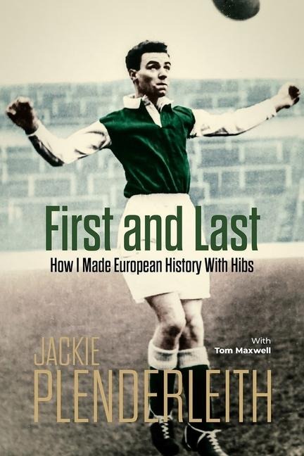 First and Last: How I Made European History with Hibs
