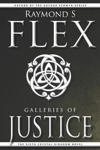 Galleries of Justice The Sixth Crystal Kingdom Novel