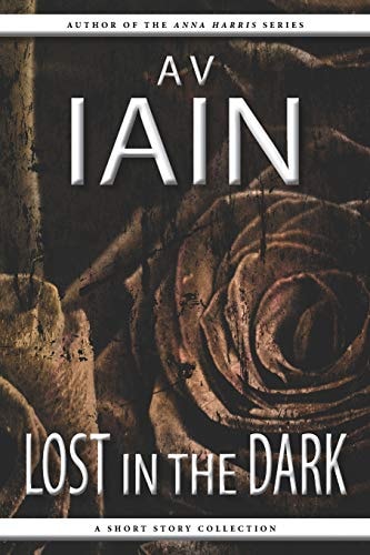 Lost in the Dark A Short Story Collection