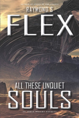 All These Unquiet Souls An Arkle Wright Novella