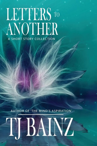 Letters to Another A Short Story Collection
