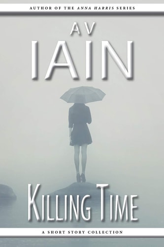Killing Time A Short Story Collection