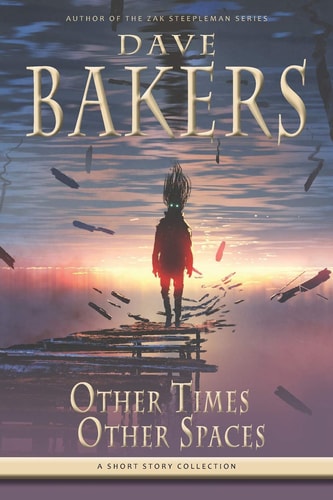 Other Times, Other Spaces A Short Story Collection