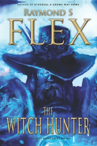 The Witch Hunter A Gregory Nightshirt Novel