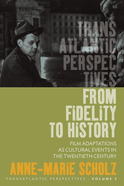 From Fidelity to History: Film Adaptations as Cultural Events in the Twentieth Century