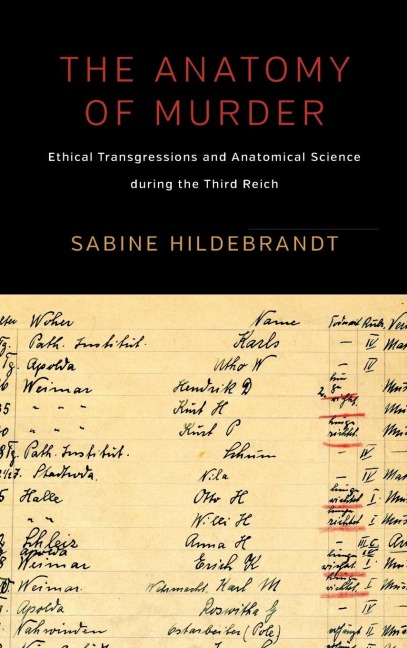 The Anatomy of Murder: Ethical Transgressions and Anatomical Science during the Third Reich