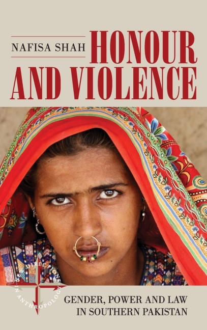 Honour and Violence: Gender, Power and Law in Southern Pakistan