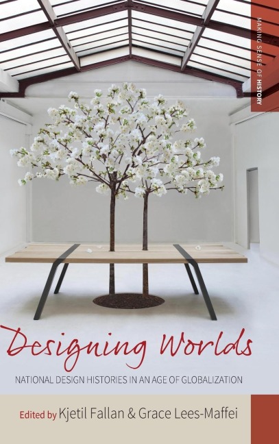 Designing Worlds: National Design Histories in an Age of Globalization