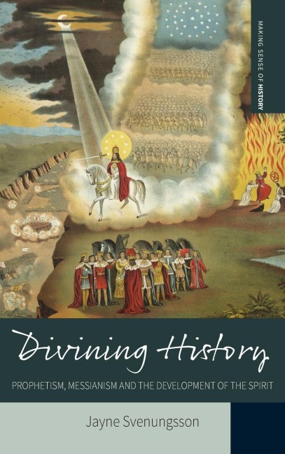 Divining History: Prophetism, Messianism and the Development of the Spirit