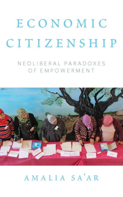 Economic Citizenship: Neoliberal Paradoxes of Empowerment