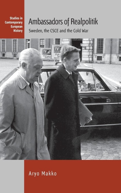 Ambassadors of Realpolitik: Sweden, the CSCE and the Cold War