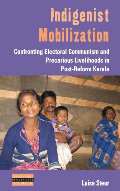 Indigenist Mobilization: Confronting Electoral Communism and Precarious Livelihoods in Post-Reform Kerala