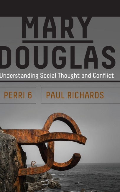 Mary Douglas: Understanding Social Thought and Conflict