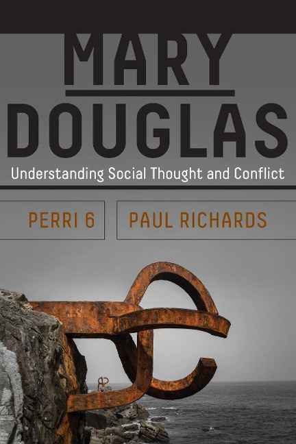 Mary Douglas: Understanding Social Thought and Conflict