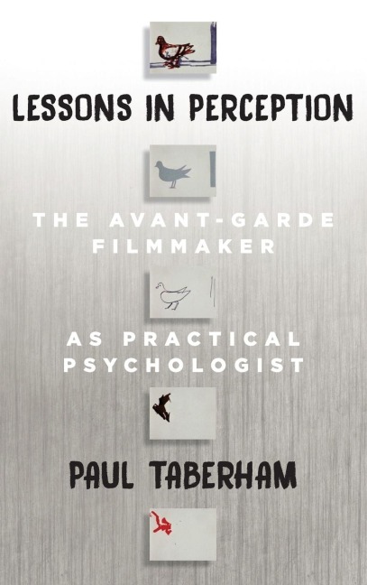 Lessons in Perception: The Avant-Garde Filmmaker as Practical Psychologist
