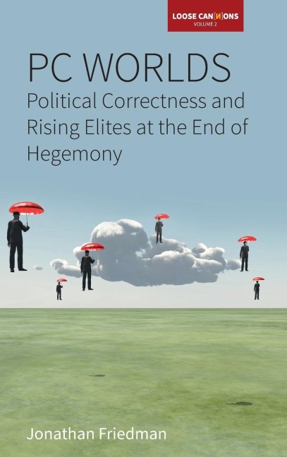 PC Worlds: Political Correctness and Rising Elites at the End of Hegemony