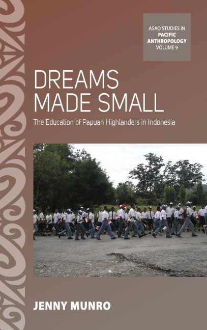 Dreams Made Small: The Education of Papuan Highlanders in Indonesia